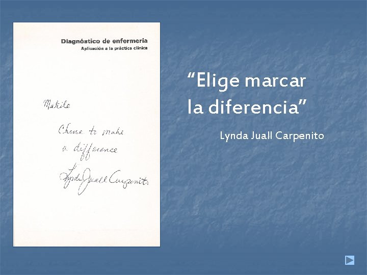 “Elige marcar la diferencia” Lynda Juall Carpenito 