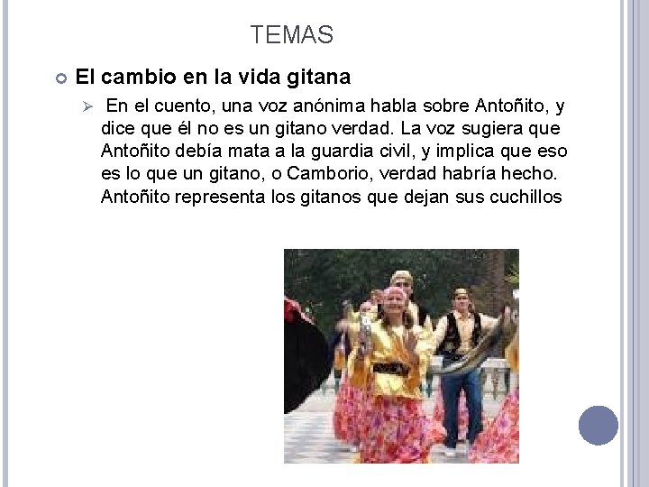 TEMAS El cambio en la vida gitana Ø En el cuento, una voz anónima