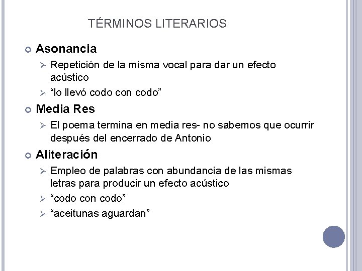 TÉRMINOS LITERARIOS Asonancia Repetición de la misma vocal para dar un efecto acústico Ø