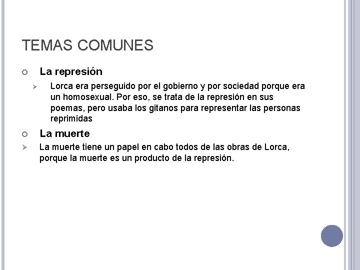 TEMAS COMUNES La represión Ø Lorca era perseguido por el gobierno y por sociedad