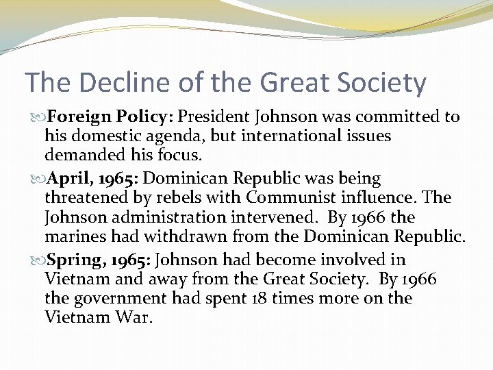 The Decline of the Great Society Foreign Policy: President Johnson was committed to his