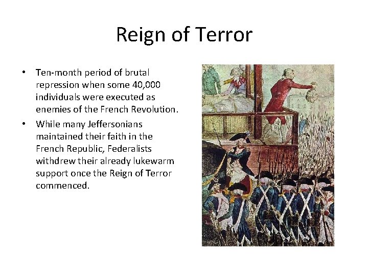 Reign of Terror • Ten-month period of brutal repression when some 40, 000 individuals