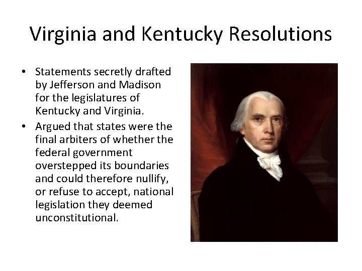 Virginia and Kentucky Resolutions • Statements secretly drafted by Jefferson and Madison for the Virginia and Kentucky Resolutions • Statements secretly drafted by Jefferson and Madison for the