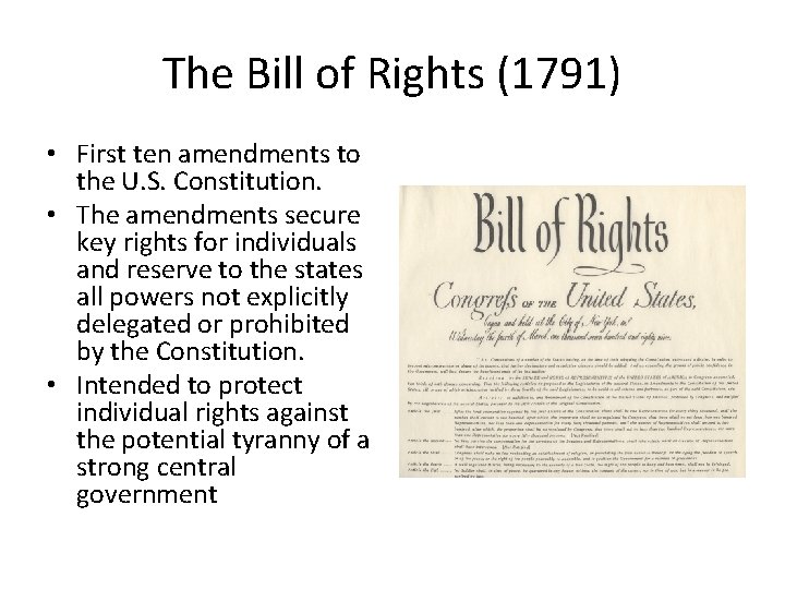 The Bill of Rights (1791) • First ten amendments to the U. S. Constitution.