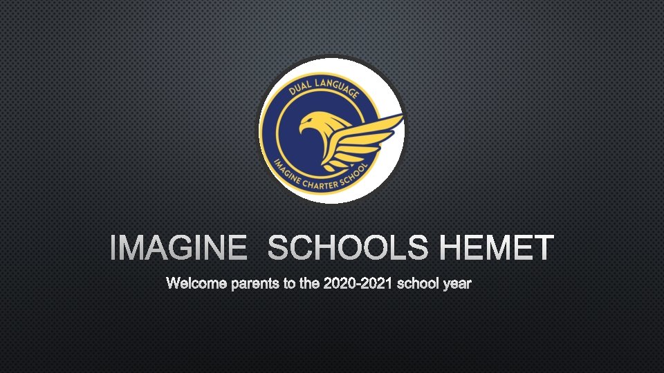 IMAGINE SCHOOLS HEMET PARENTS TO THE 2020