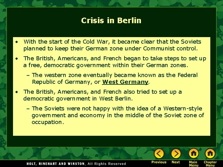 Crisis in Berlin • With the start of the Cold War, it became clear