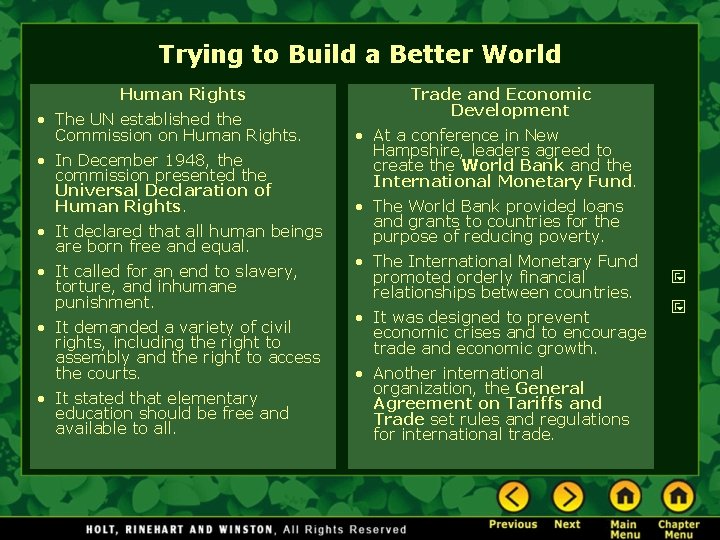 Trying to Build a Better World Human Rights • The UN established the Commission