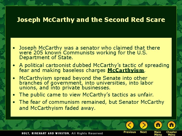 Joseph Mc. Carthy and the Second Red Scare • Joseph Mc. Carthy was a