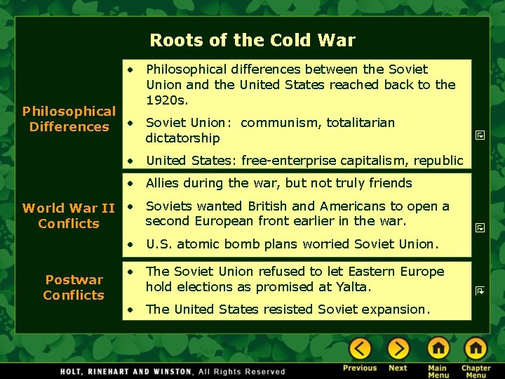 Roots of the Cold War • Philosophical differences between the Soviet Union and the