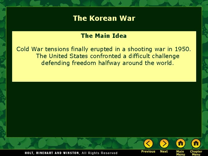 The Korean War The Main Idea Cold War tensions finally erupted in a shooting