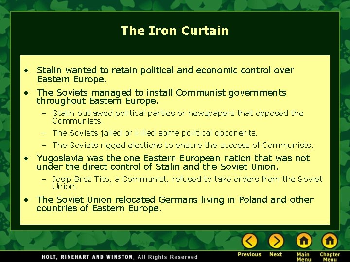 The Iron Curtain • Stalin wanted to retain political and economic control over Eastern