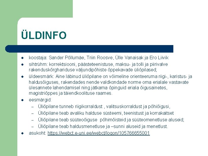 ÜLDINFO l l l koostaja: Sander Põllumäe, Triin Roosve, Ülle Vanaisak ja Ero Liivik