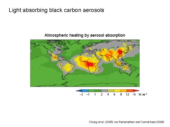 Light absorbing black carbon aerosols Atmospheric heating by aerosol absorption W m-2 Chung et
