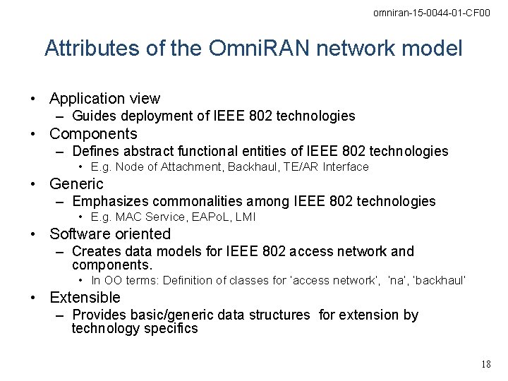 omniran-15 -0044 -01 -CF 00 Attributes of the Omni. RAN network model • Application