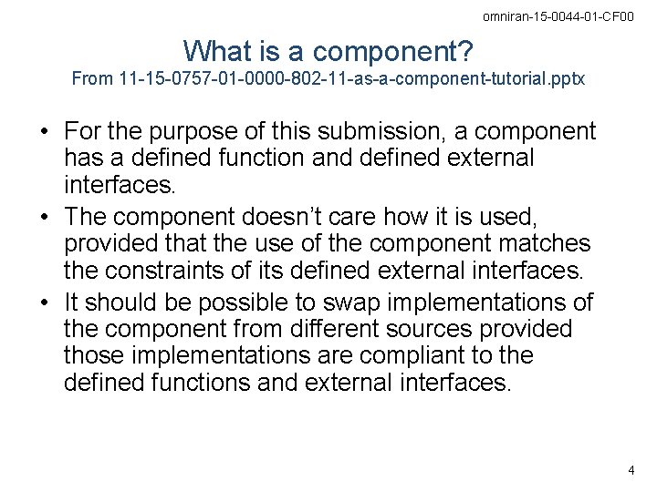omniran-15 -0044 -01 -CF 00 What is a component? From 11 -15 -0757 -01