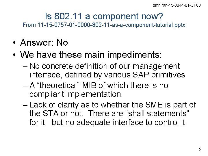 omniran-15 -0044 -01 -CF 00 Is 802. 11 a component now? From 11 -15