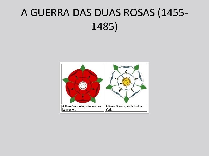 A GUERRA DAS DUAS ROSAS (14551485) 