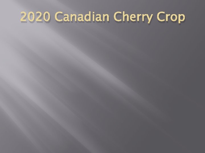2020 Canadian Cherry Crop 