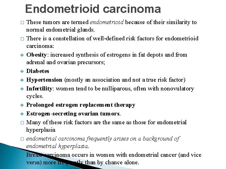 Endometrioid carcinoma � � v v v � � � These tumors are termed