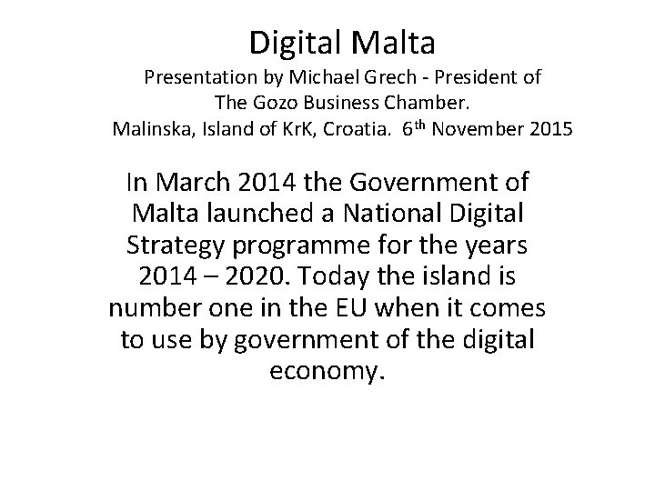 Digital Malta Presentation by Michael Grech - President of The Gozo Business Chamber. Malinska,
