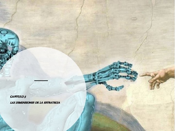 CAPITULO 5 LAS DIMENSIONES DE LA ESTRATEGIA 