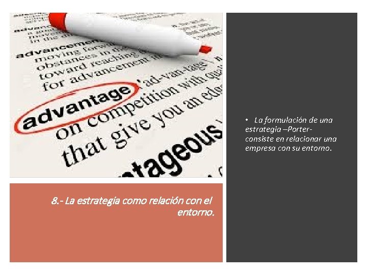  • La formulación de una estrategia –Porterconsiste en relacionar una empresa con su