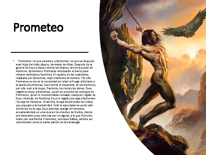 Prometeo • Promoteo –el que va antes- y Epitemeo –el que va despuéseran hijos