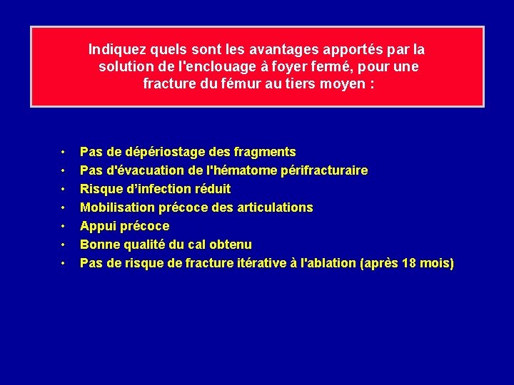 Indiquez quels sont les avantages apportés par la solution de l'enclouage à foyer fermé,