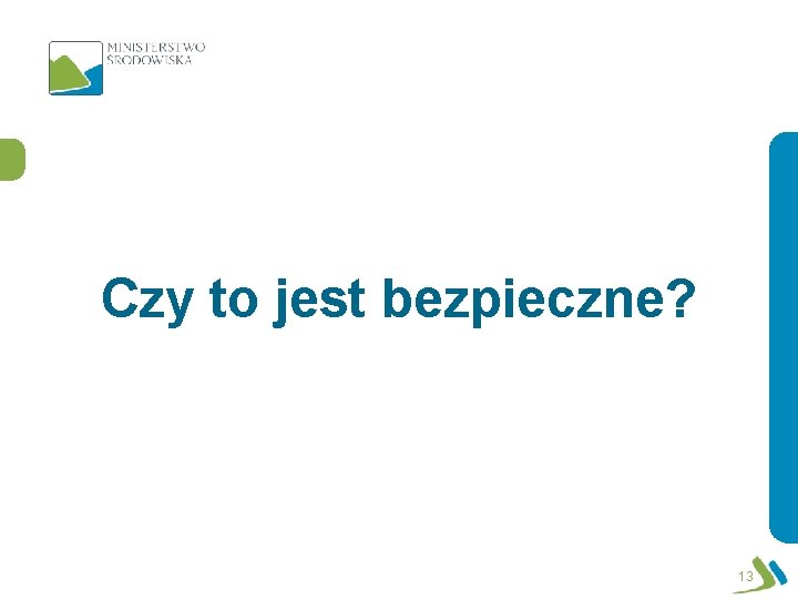 Czy to jest bezpieczne? 13 