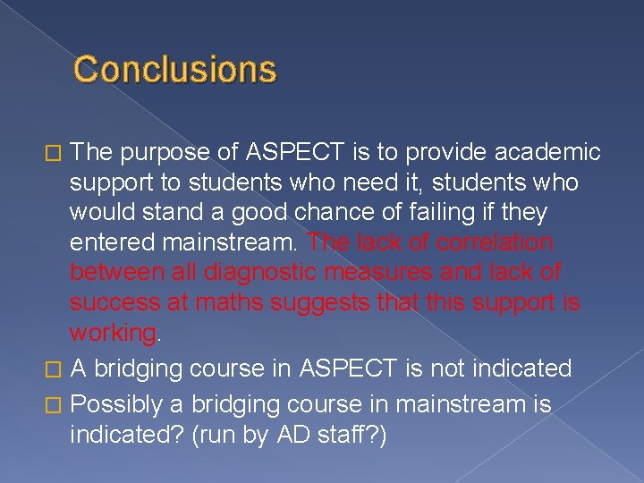 Conclusions The purpose of ASPECT is to provide academic support to students who need