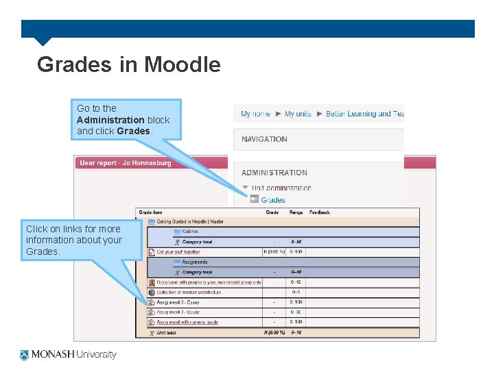 Grades in Moodle Go to the Administration block and click Grades. Click on links