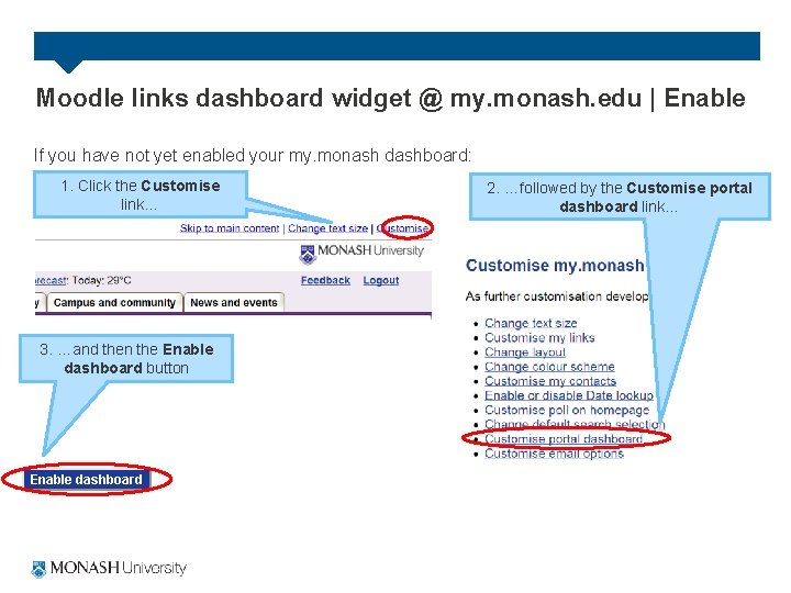 Moodle links dashboard widget @ my. monash. edu | Enable If you have not