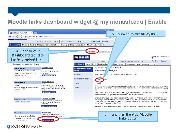 Moodle links dashboard widget @ my. monash. edu | Enable 5. Followed by the