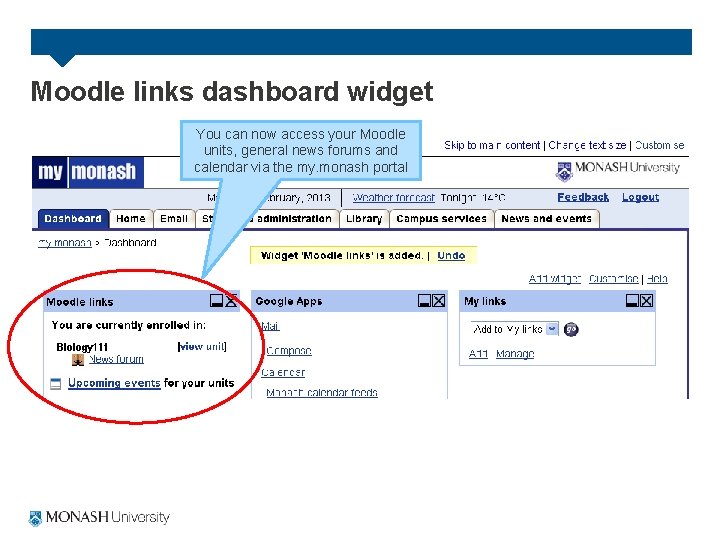 Moodle links dashboard widget You can now access your Moodle units, general news forums