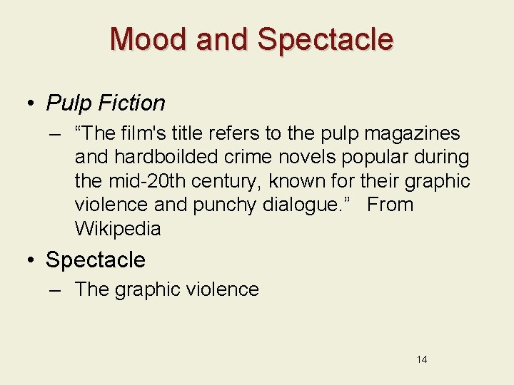 Mood and Spectacle • Pulp Fiction – “The film's title refers to the pulp