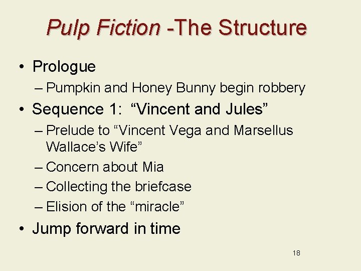 Pulp Fiction -The Structure • Prologue – Pumpkin and Honey Bunny begin robbery •