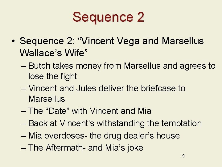 Sequence 2 • Sequence 2: “Vincent Vega and Marsellus Wallace’s Wife” – Butch takes