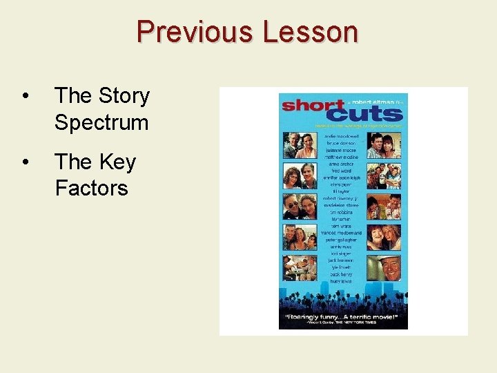 Previous Lesson • The Story Spectrum • The Key Factors 