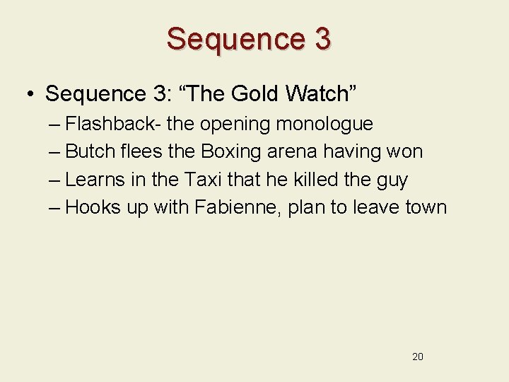 Sequence 3 • Sequence 3: “The Gold Watch” – Flashback- the opening monologue –