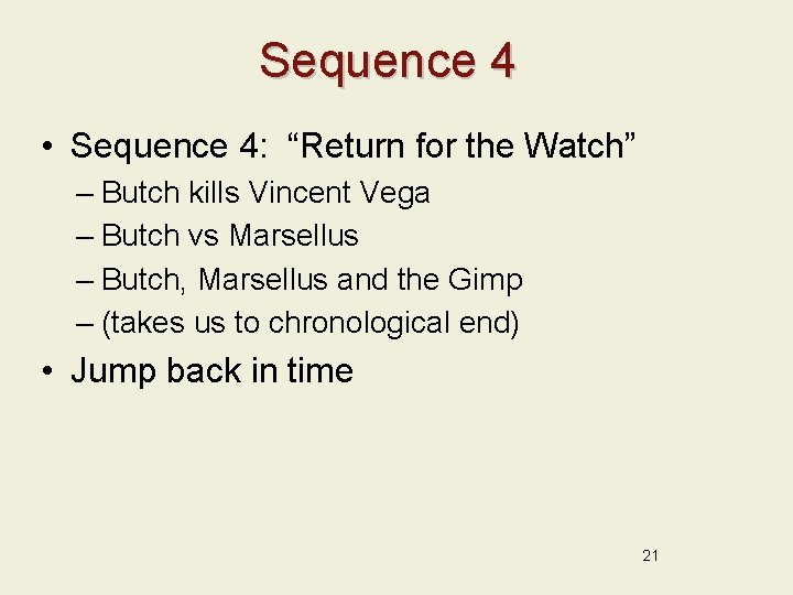 Sequence 4 • Sequence 4: “Return for the Watch” – Butch kills Vincent Vega