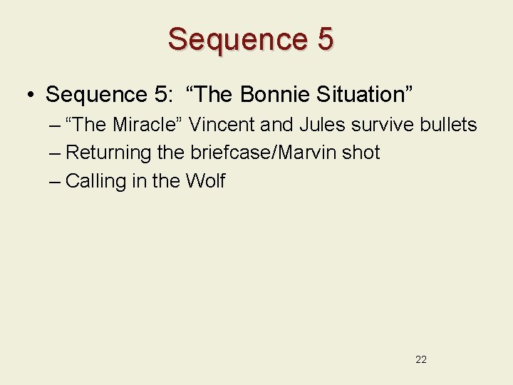 Sequence 5 • Sequence 5: “The Bonnie Situation” – “The Miracle” Vincent and Jules