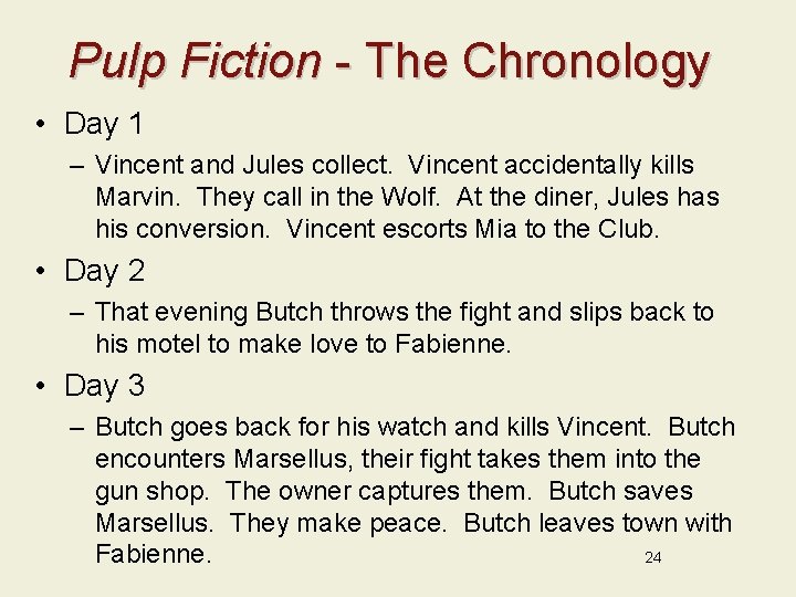 Pulp Fiction - The Chronology • Day 1 – Vincent and Jules collect. Vincent