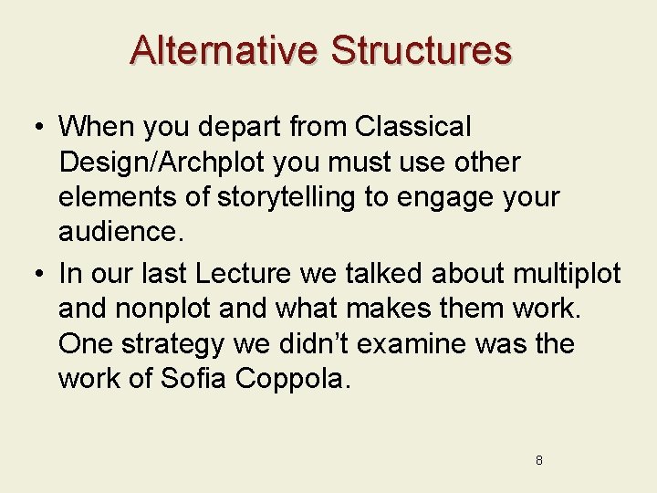 Alternative Structures • When you depart from Classical Design/Archplot you must use other elements