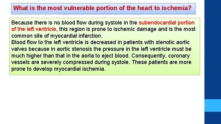 What is the most vulnerable portion of the heart to ischemia? Because there is What is the most vulnerable portion of the heart to ischemia? Because there is
