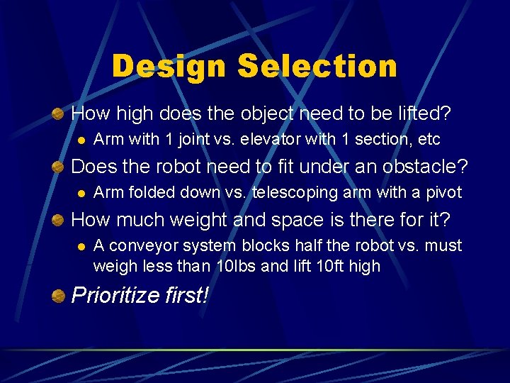 Design Selection How high does the object need to be lifted? l Arm with