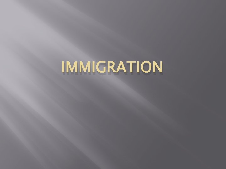 IMMIGRATION 