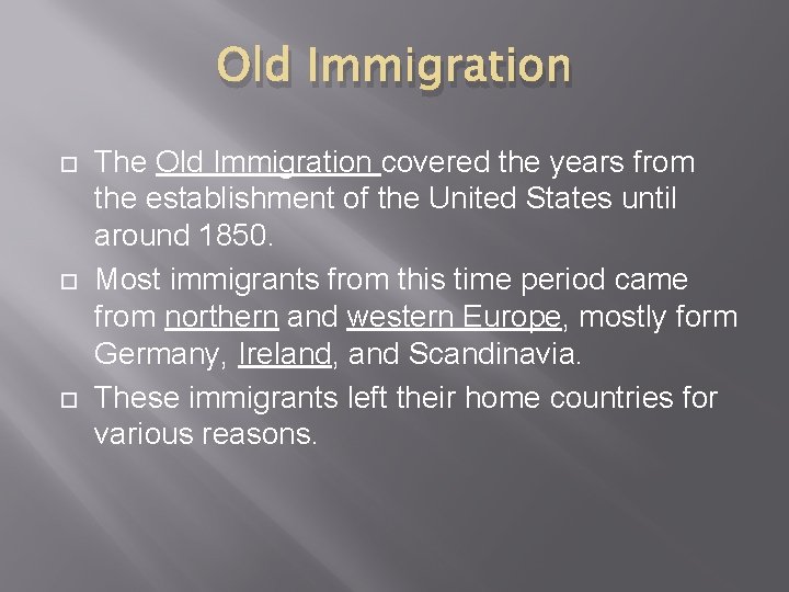 Old Immigration The Old Immigration covered the years from the establishment of the United