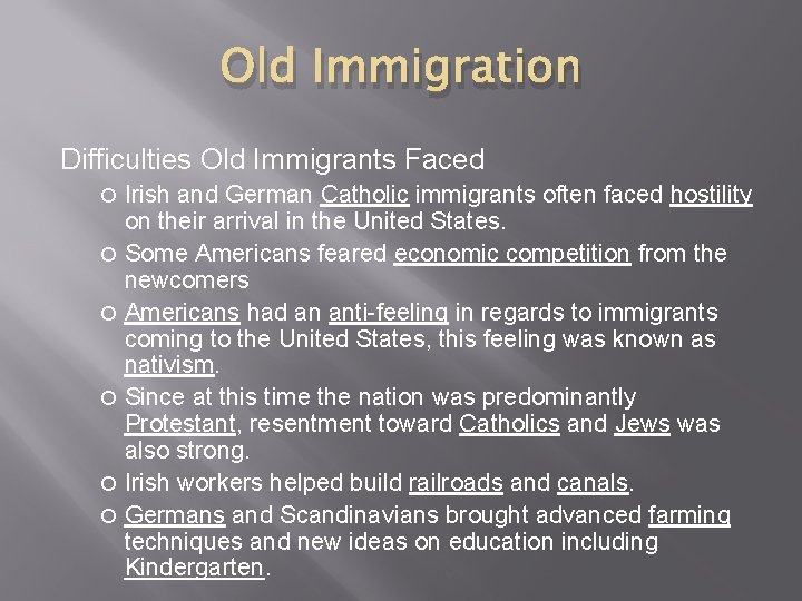 Old Immigration Difficulties Old Immigrants Faced Irish and German Catholic immigrants often faced hostility