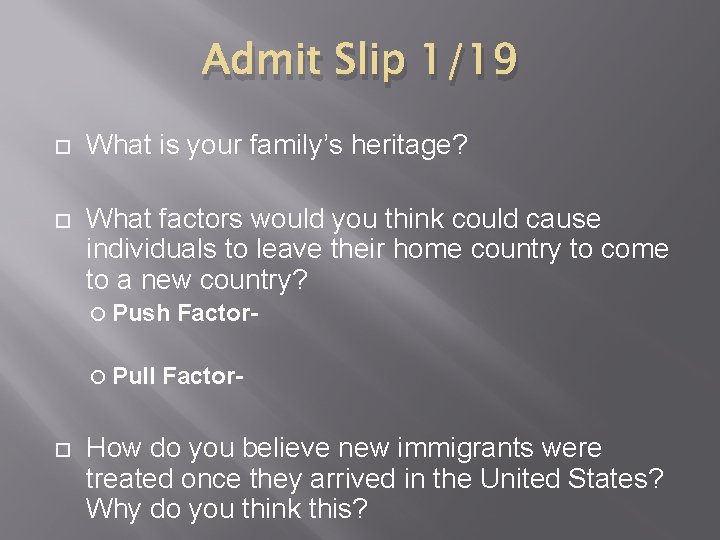 Admit Slip 1/19 What is your family’s heritage? What factors would you think could