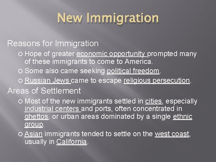 New Immigration Reasons for Immigration Hope of greater economic opportunity prompted many of these